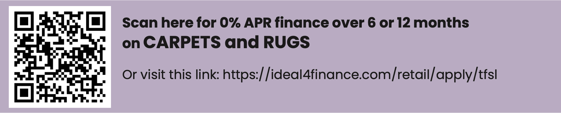 For carpets and rugs: 0% APR finance over 6 or 12 months